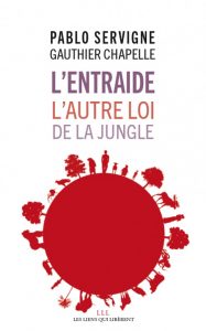 Gentil, vraiment trop gentil? L'entraide, l'autre loi de la jungle. 